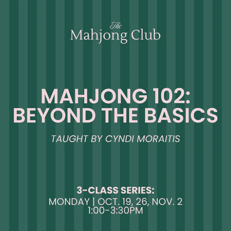 Mahjong 102: Beyond the Basics x Cyndi Moraitis (Monday Oct. 19, 26, Nov. 2)