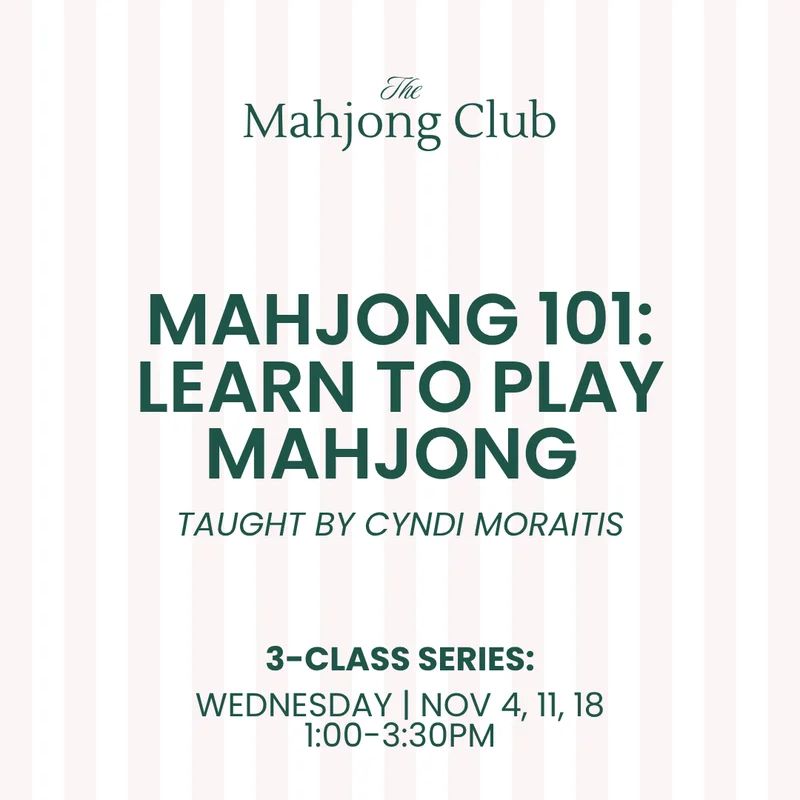 Mahjong 101: Learn to Play Mahjong x Cyndi Moraitis (Wednesday | Nov 4, 11, 18)