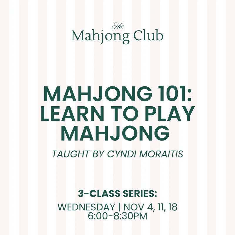 Mahjong 101: Learn to Play Mahjong x Cyndi Moraitis NIGHT CLASS (Wednesday | Nov 4, 11, 18)